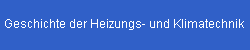Die Geschichte der Sanit�r-, Heizungs-, Klima- und Solartechnik